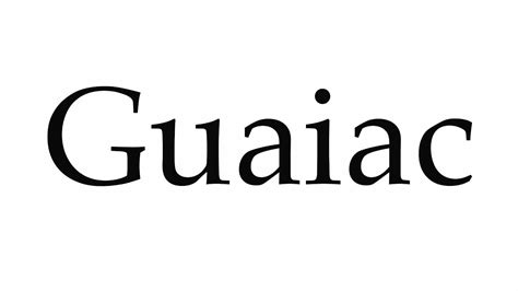 guaiac pronunciation